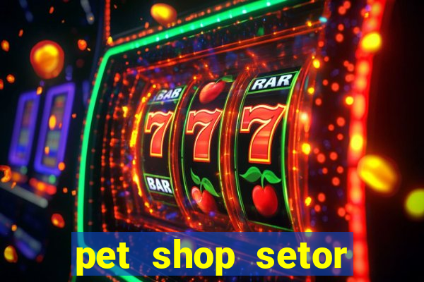 pet shop setor vila nova goiania